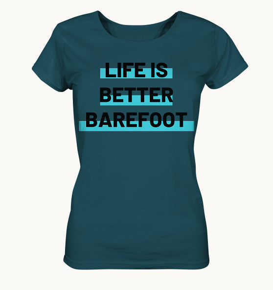 LIFE IS BETTER BAREFOOT - Ladies Organic Shirt