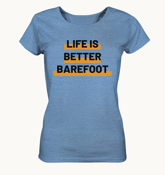 LIFE IS BETTER BAREFOOT - Ladies Organic Shirt (meliert)