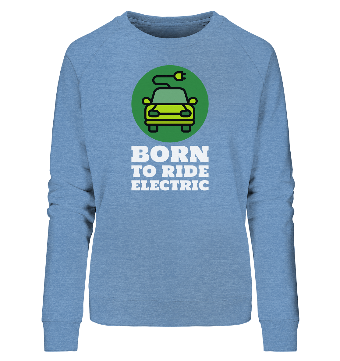 Born to ride electric ORGANIC - Ladies Organic Sweatshirt