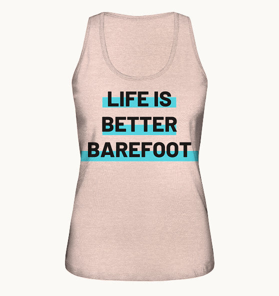 LIFE IS BETTER BAREFOOT - Ladies Organic Tank-Top