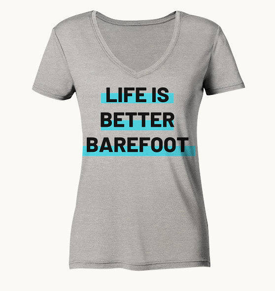 LIFE IS BETTER BAREFOOT - Ladies Organic V-Neck Shirt