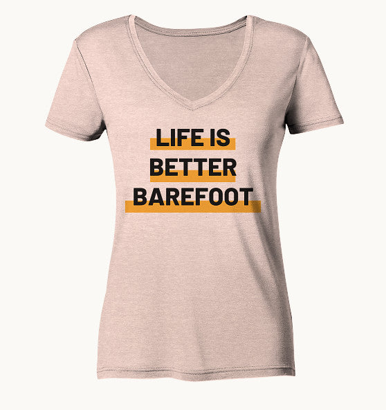 LIFE IS BETTER BAREFOOT - Ladies Organic V-Neck Shirt