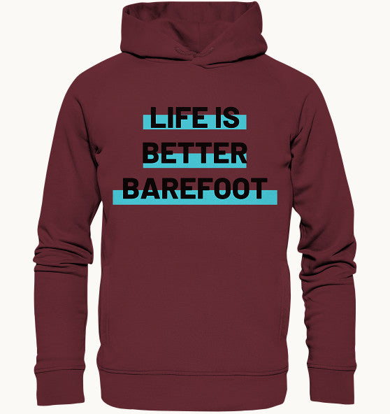 LIFE IS BETTER BAREFOOT - Organic Fashion Hoodie