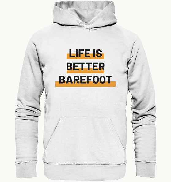 LIFE IS BETTER BAREFOOT - Organic Hoodie