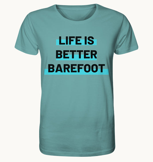LIFE IS BETTER BAREFOOT - Organic Shirt