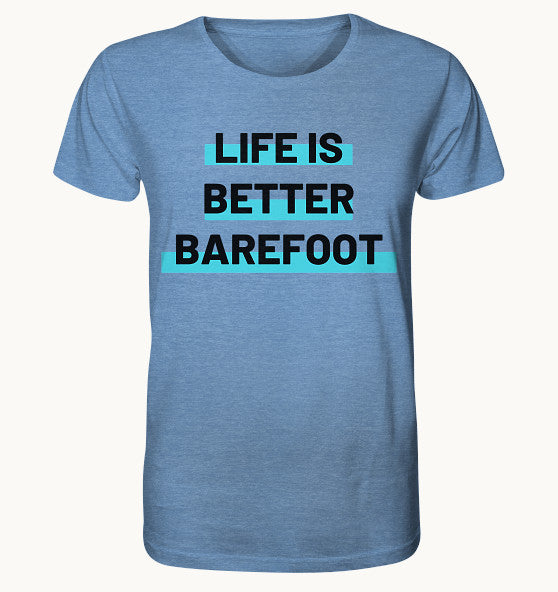 LIFE IS BETTER BAREFOOT - Organic Shirt (meliert)
