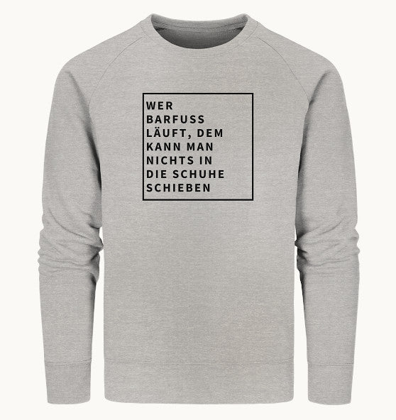 WER BARFUSS LÄUFT - Organic Sweatshirt