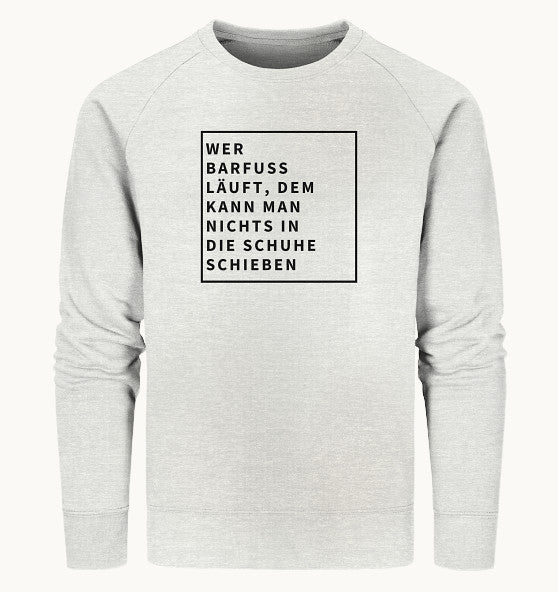 WER BARFUSS LÄUFT - Organic Sweatshirt