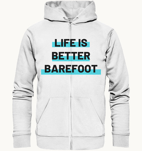 LIFE IS BETTER BAREFOOT - Organic Zipper